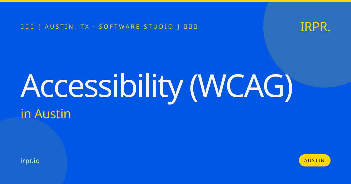 Accessibility (WCAG) in Austin — software studio | IRPR.io