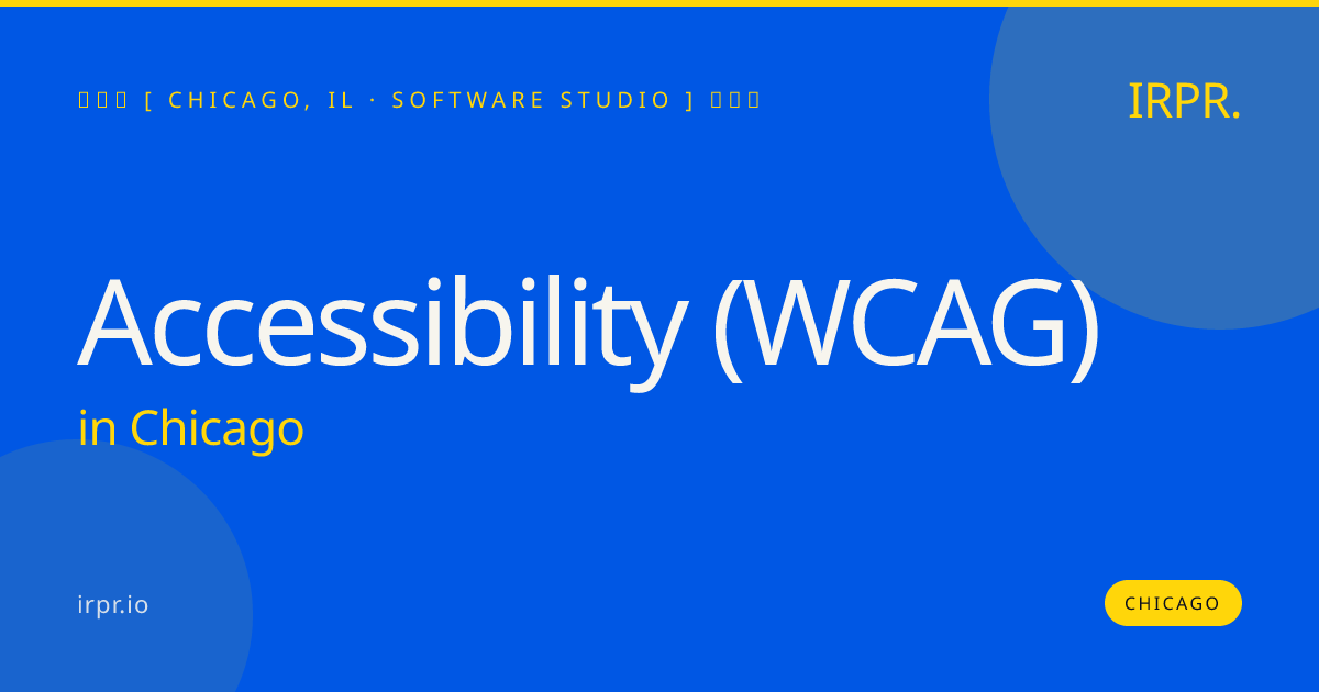 Accessibility (WCAG) in Chicago — software studio | IRPR.io
