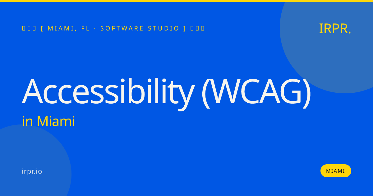 Accessibility (WCAG) in Miami — software studio | IRPR.io
