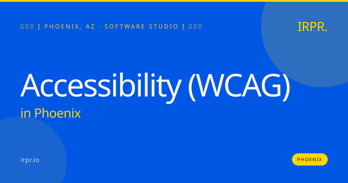 Accessibility (WCAG) in Phoenix — software studio | IRPR.io