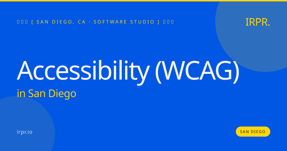 Accessibility (WCAG) in San Diego — software studio | IRPR.io