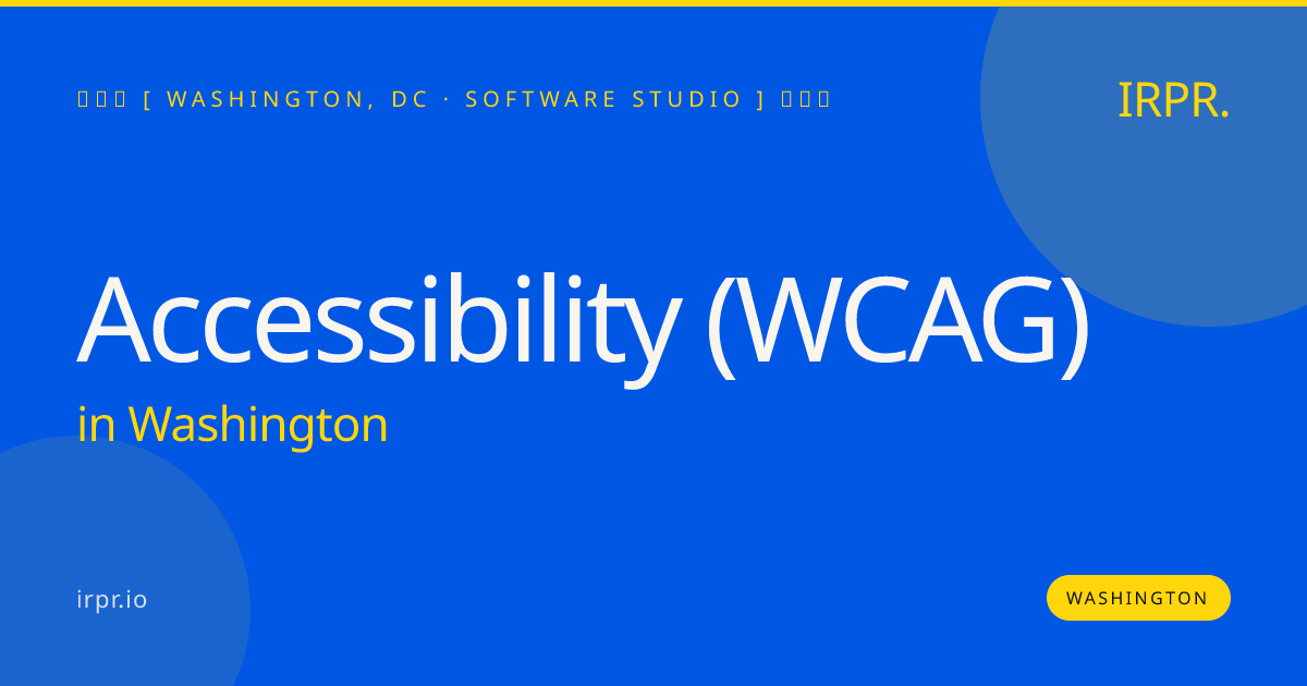 Accessibility (WCAG) in Washington — software studio | IRPR.io
