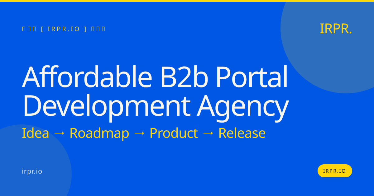 Affordable B2B Portal Development Agency | IRPR.io — IRPR.io