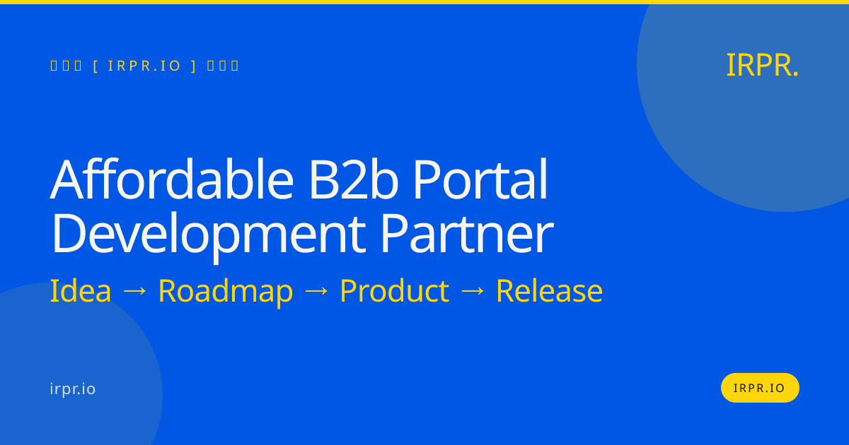 Affordable B2B Portal Development Partner — IRPR.io