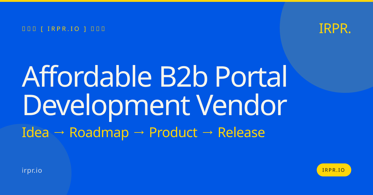 Affordable B2B Portal Development Vendor | IRPR.io — IRPR.io