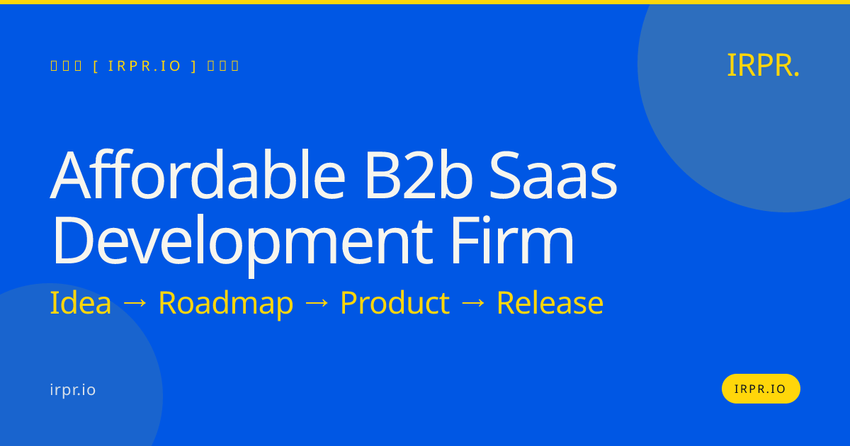 Affordable B2B SaaS Development Firm | IRPR.io — IRPR.io