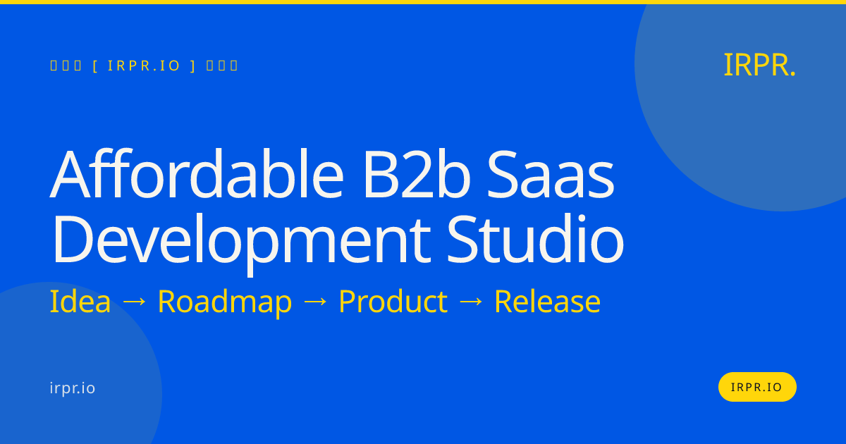 Affordable B2B SaaS Development Studio | IRPR.io — IRPR.io