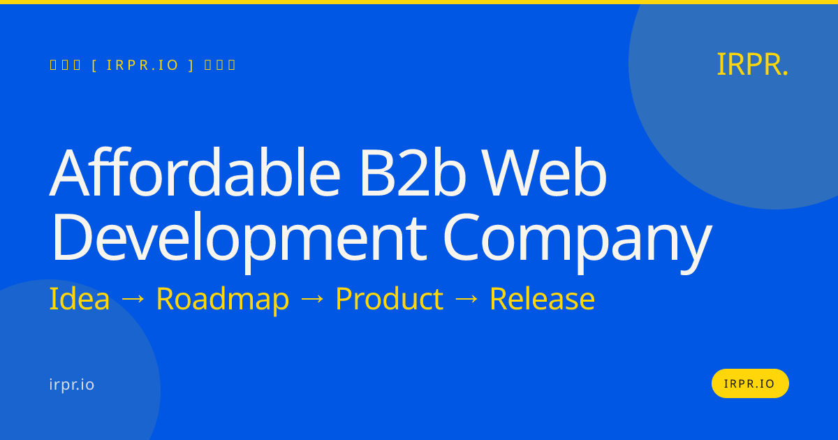 Affordable B2B Web Development Company | IRPR.io — IRPR.io