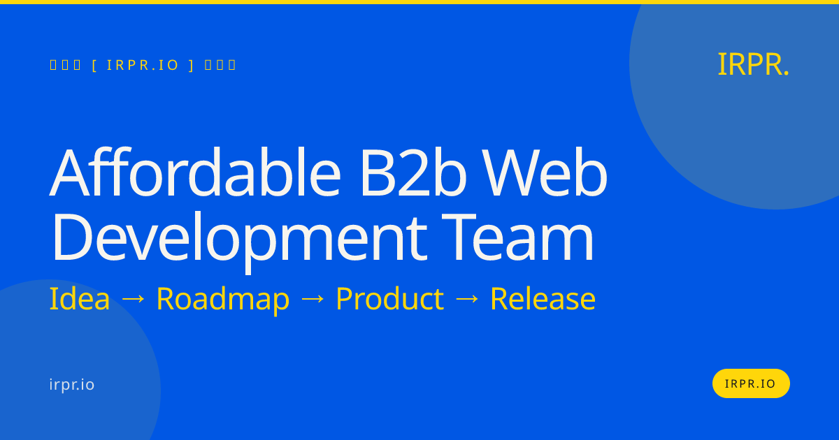 Affordable B2B Web Development Team | IRPR.io — IRPR.io