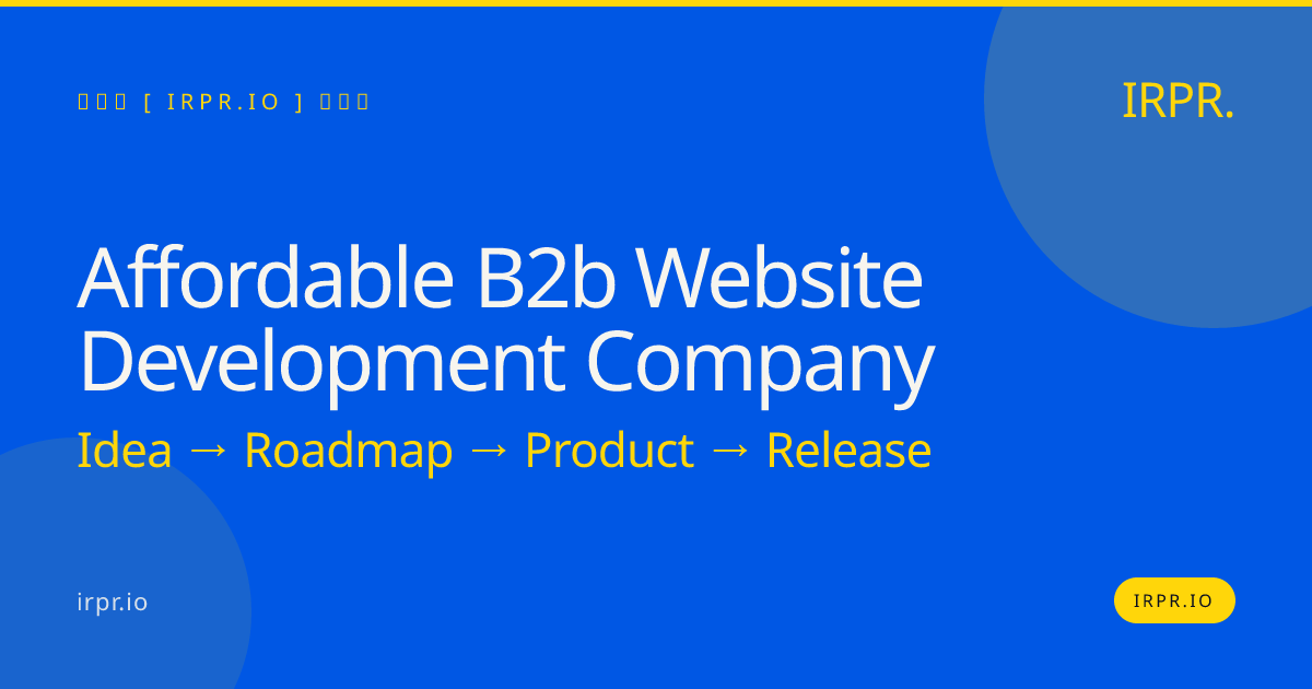 Affordable B2B Website Development Company | IRPR.io — IRPR.io