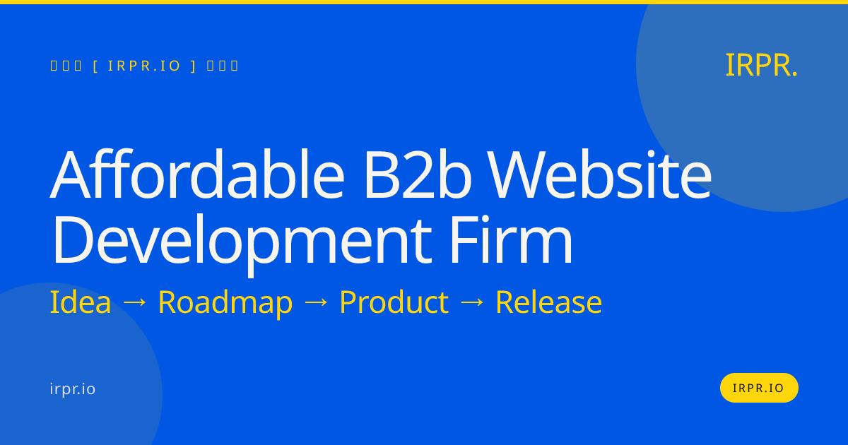 Affordable B2B Website Development Firm | IRPR.io — IRPR.io
