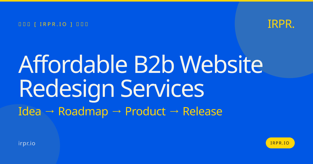 Affordable B2B Website Redesign Services | IRPR.io — IRPR.io