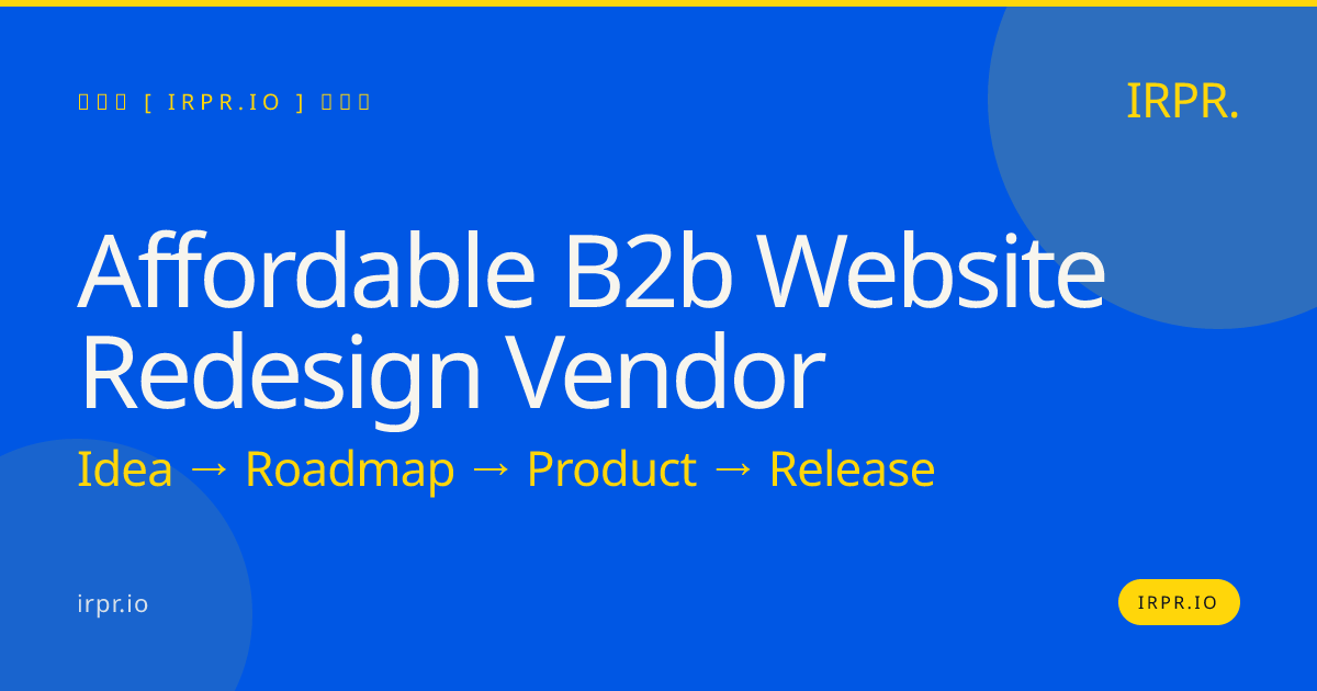 Affordable B2B Website Redesign Vendor | IRPR.io — IRPR.io