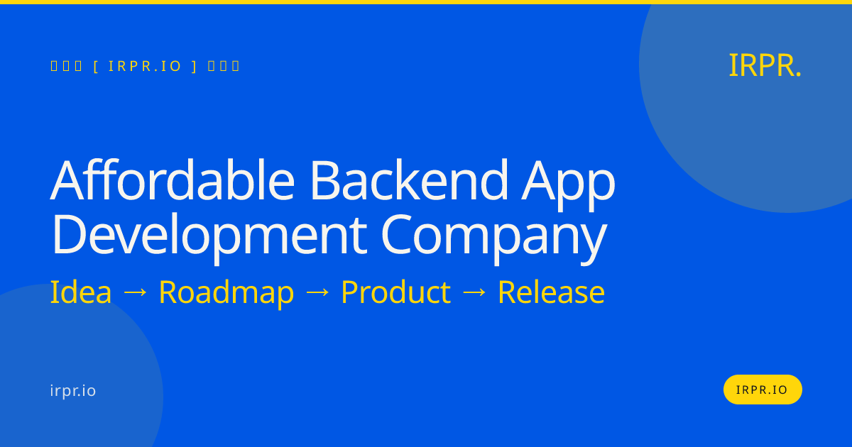 Affordable Backend App Development Company | IRPR.io — IRPR.io