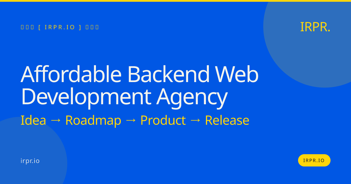 Affordable Backend Web Development Agency | IRPR — IRPR.io