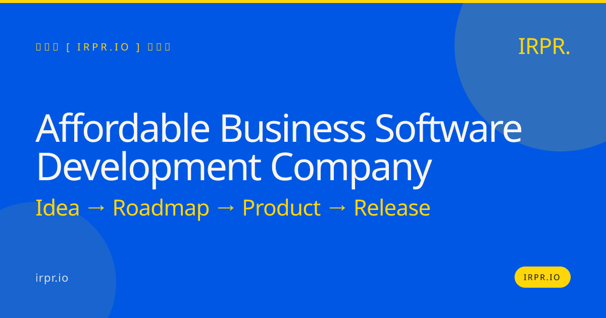 Affordable Business Software Development Company | IRPR — IRPR.io