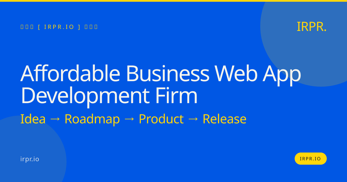 Affordable Business Web App Development Firm | IRPR.io — IRPR.io