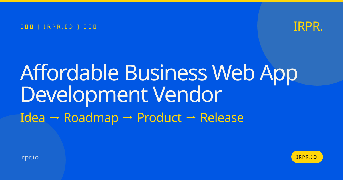Affordable Business Web App Development Vendor | IRPR.io — IRPR.io
