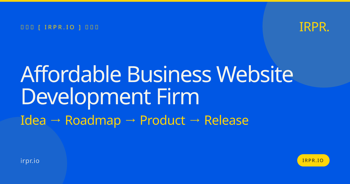Affordable Business Website Development Firm | IRPR.io — IRPR.io