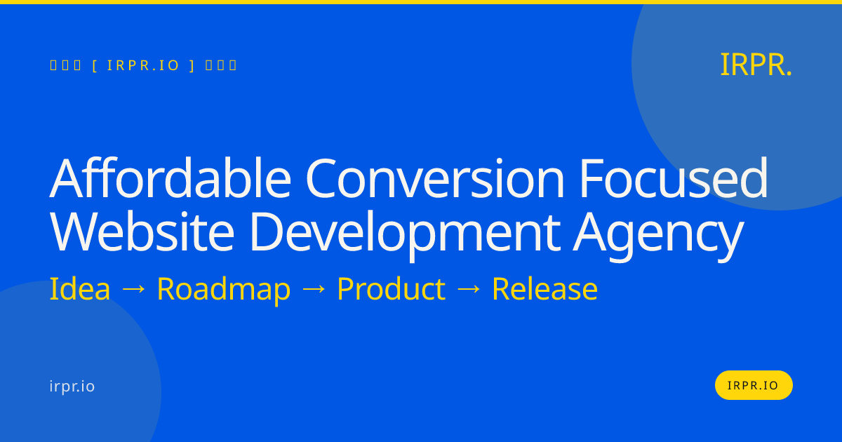 Affordable Conversion Focused Website Development Agency | IRPR.io — IRPR.io