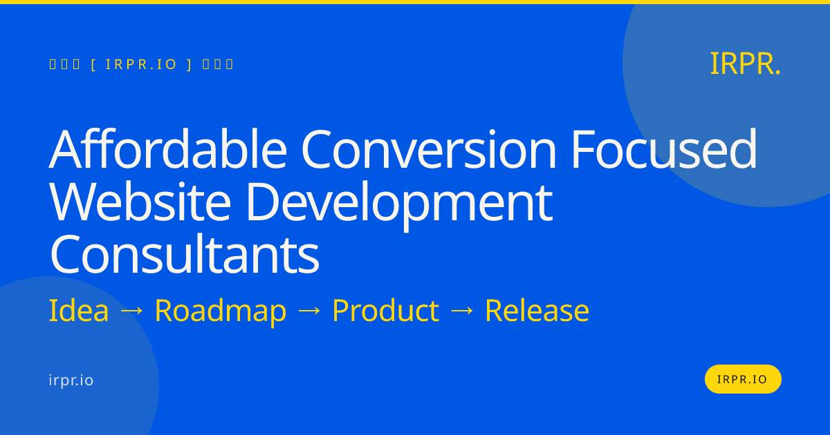 Affordable Conversion Focused Website Development Consultants — IRPR.io