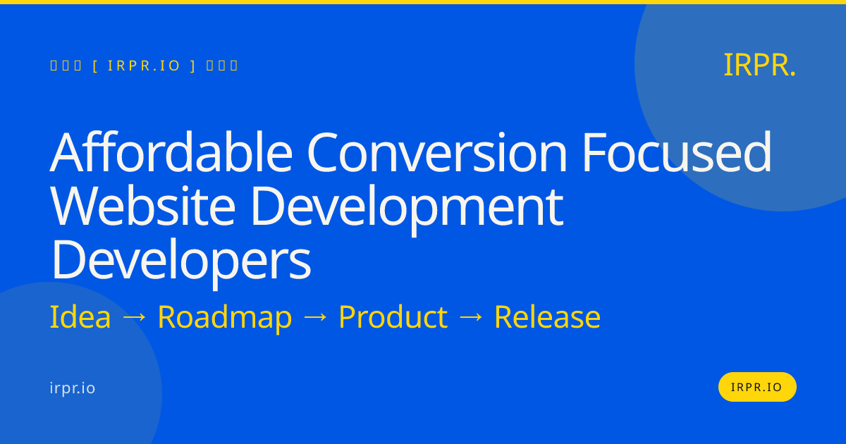 Affordable Conversion Focused Website Development Developers | IRPR.io — IRPR.io