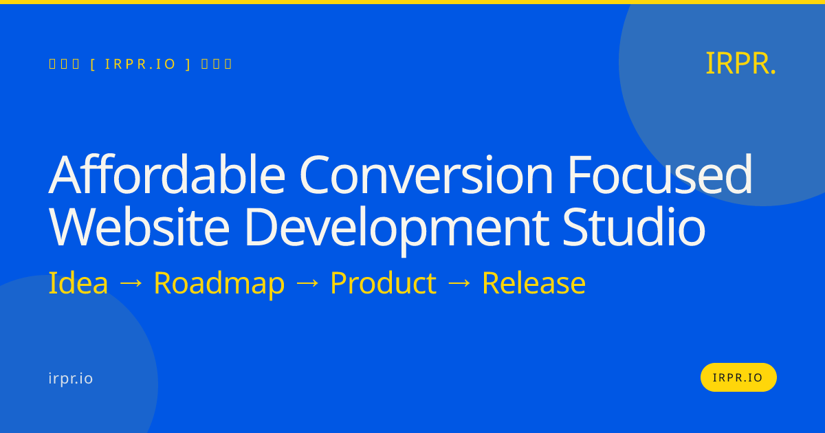 Affordable Conversion Focused Website Development Studio | IRPR.io — IRPR.io
