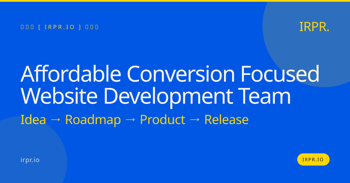 Affordable Conversion Focused Website Development Team | IRPR.io — IRPR.io