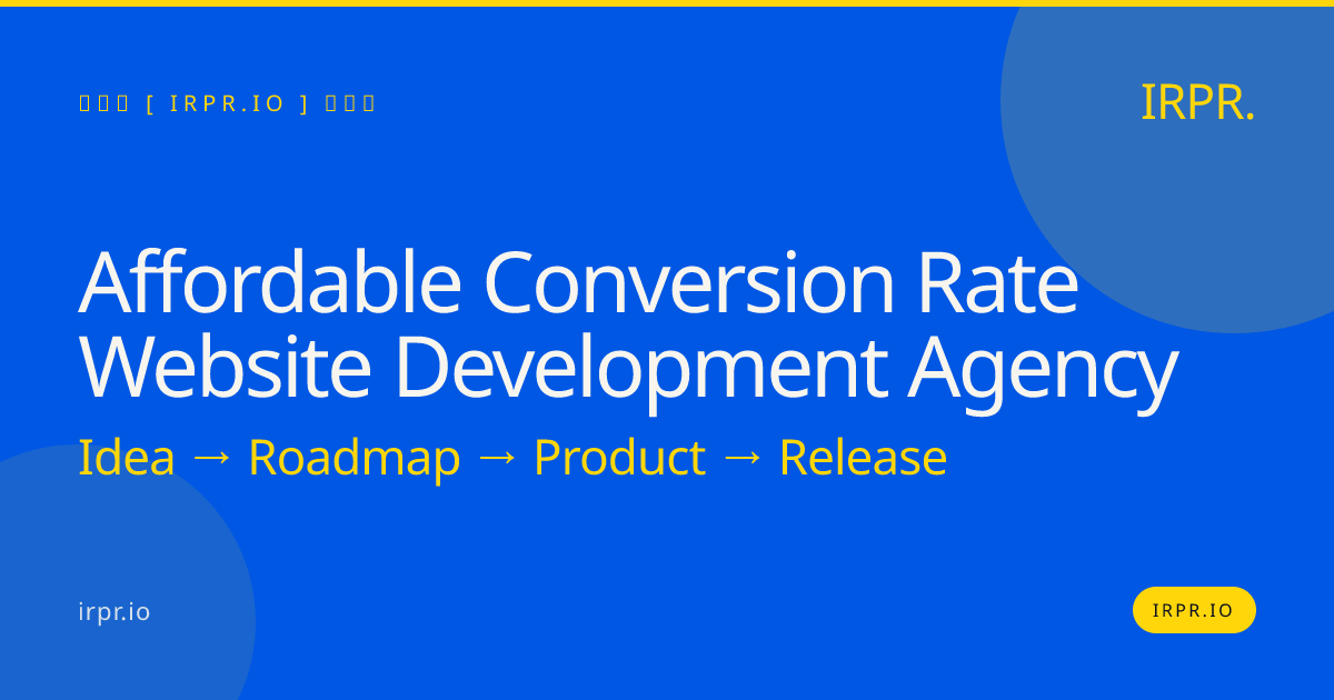 Affordable Conversion Rate Website Development Agency | IRPR.io — IRPR.io