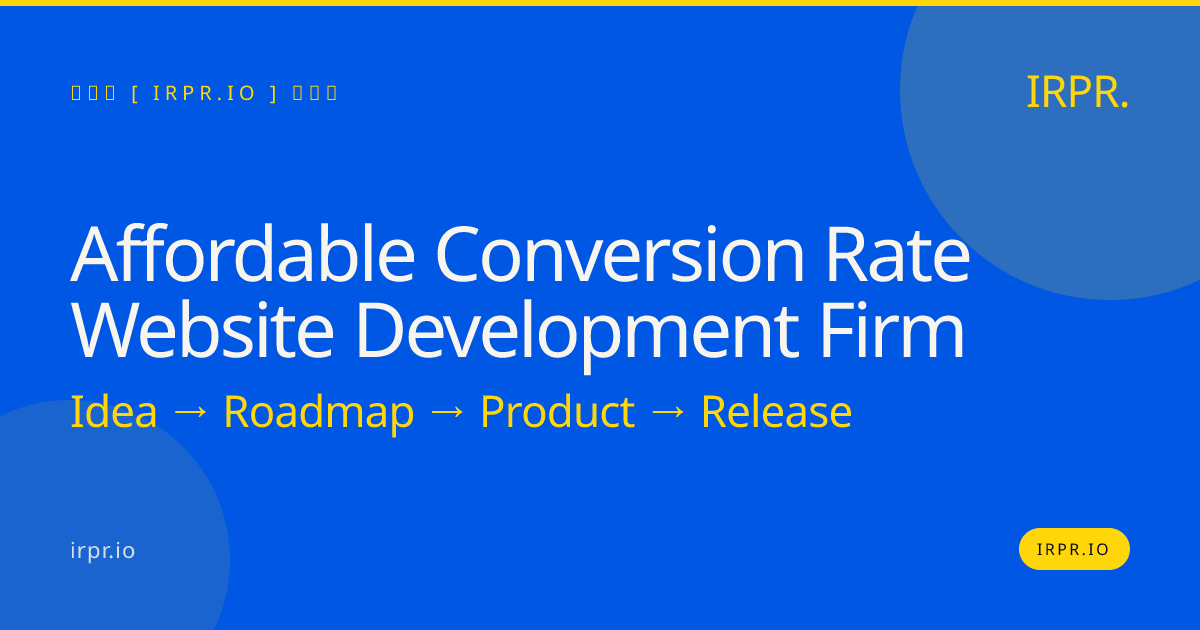Affordable Conversion Rate Website Development Firm | IRPR.io — IRPR.io