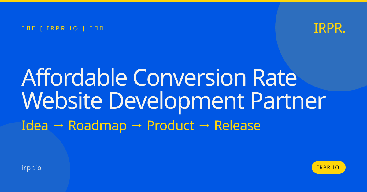 Affordable Conversion Rate Website Development Partner | IRPR.io — IRPR.io