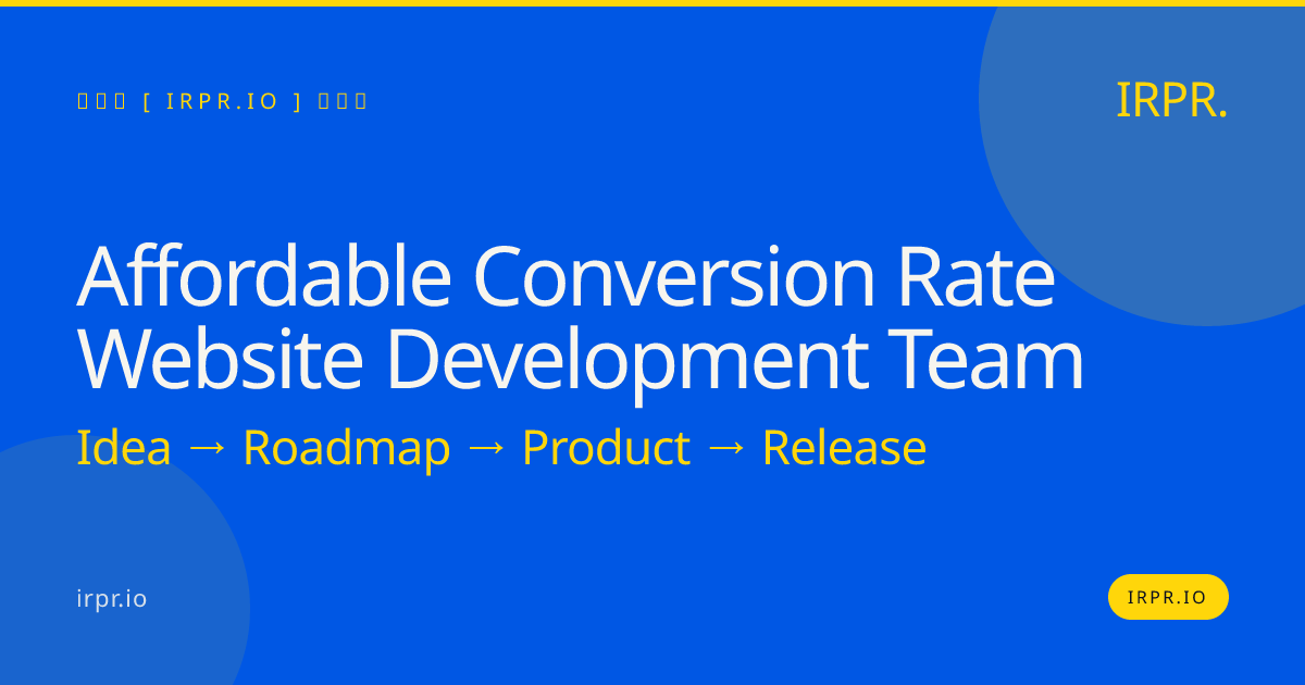 Affordable Conversion Rate Website Development Team | IRPR.io — IRPR.io