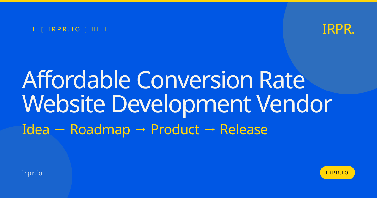 Affordable Conversion Rate Website Development Vendor | IRPR.io — IRPR.io