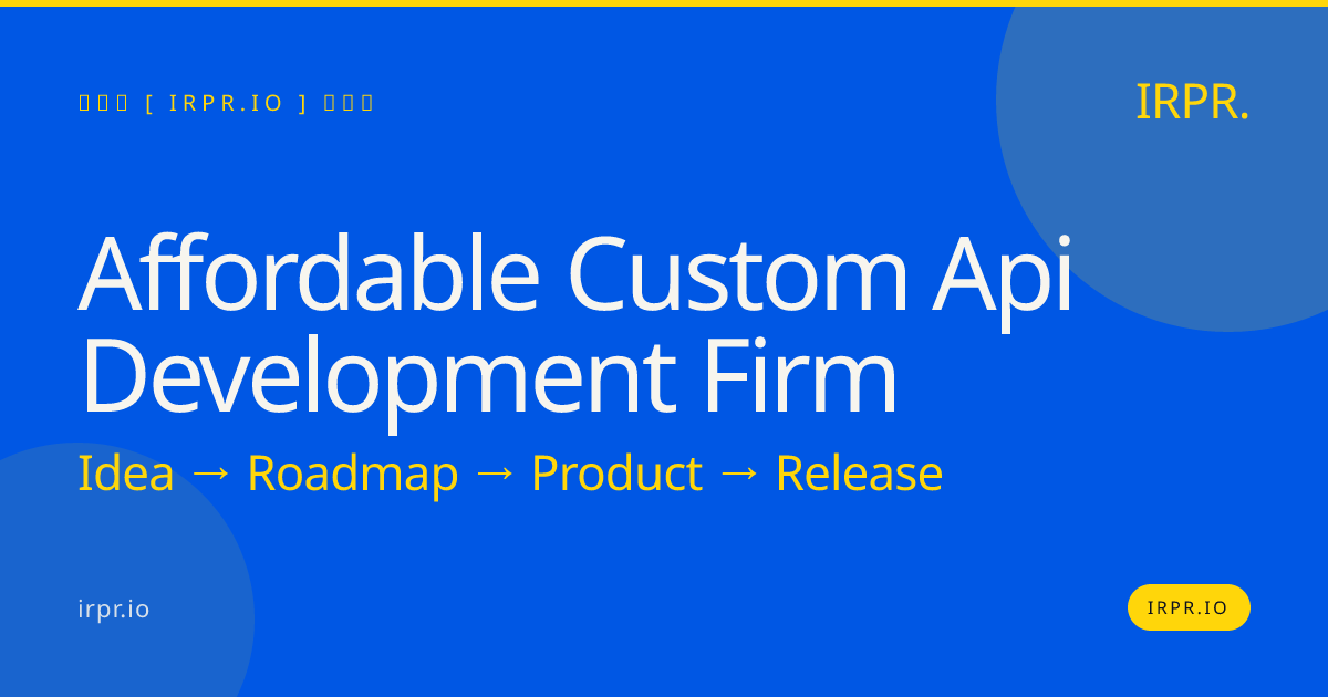 Affordable Custom API Development Firm | IRPR.io — IRPR.io