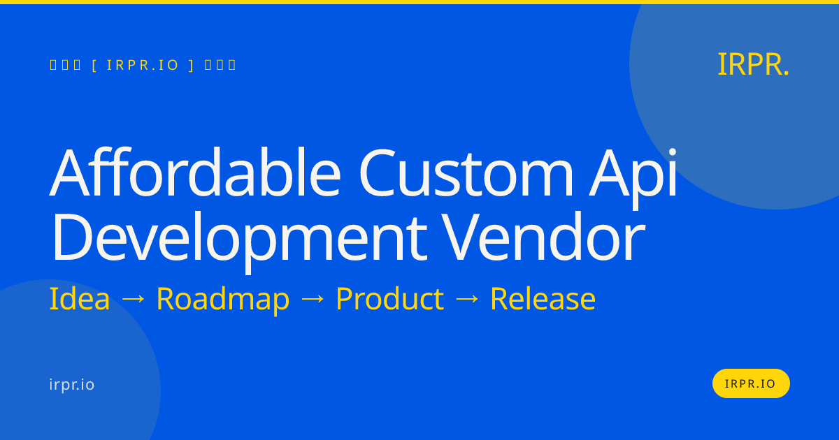 affordable custom api development vendor | IRPR.io — IRPR.io