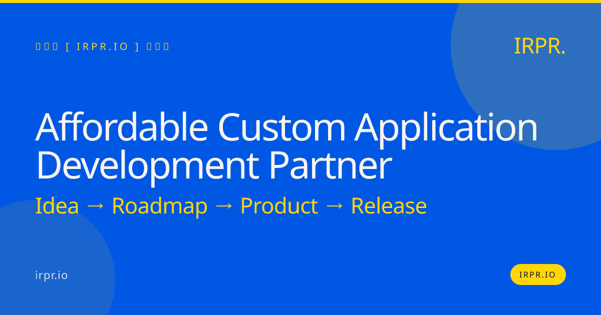 Affordable Custom Application Development Partner | IRPR.io — IRPR.io