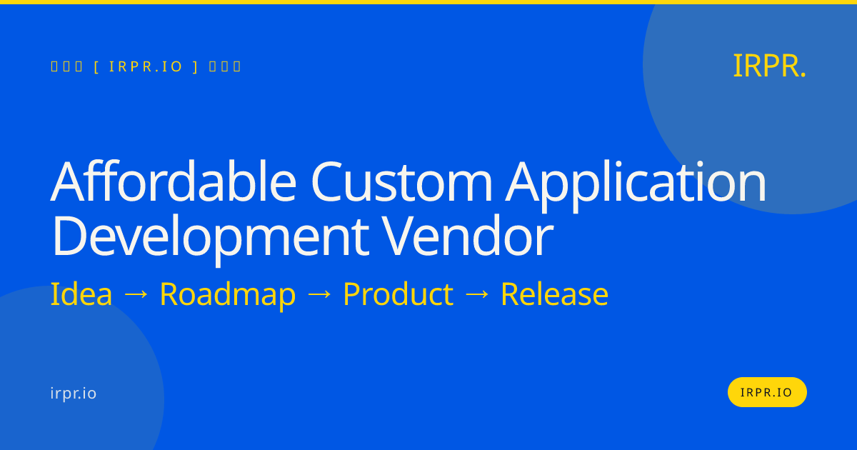 Affordable Custom Application Development Vendor | IRPR.io — IRPR.io