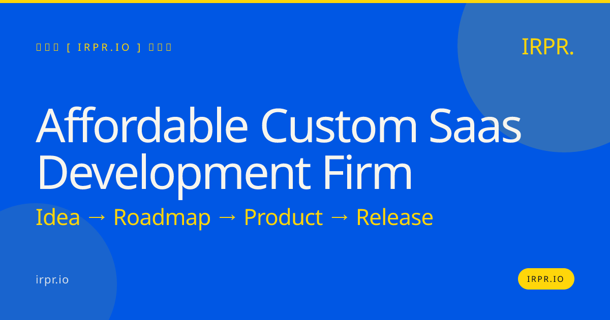 Affordable Custom SaaS Development Firm | IRPR.io — IRPR.io