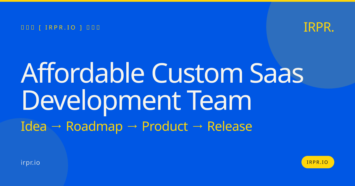 Affordable Custom SaaS Development Team | IRPR.io — IRPR.io