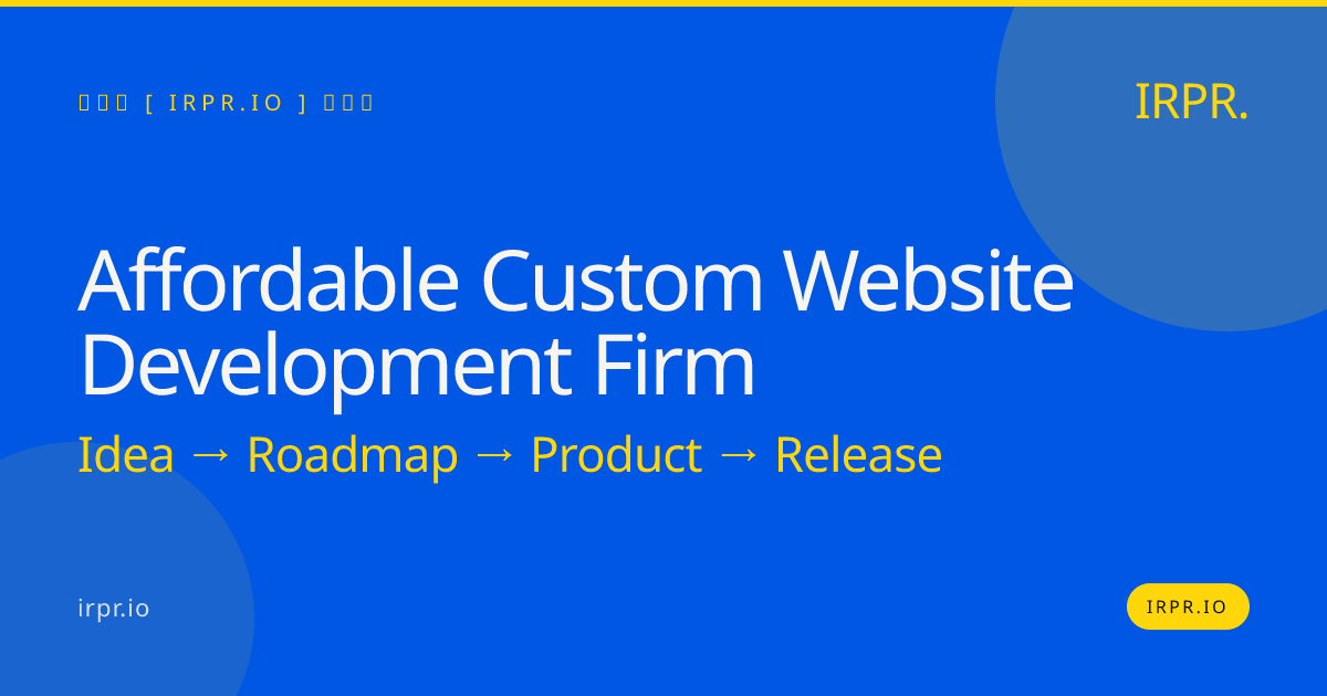 Affordable Custom Website Development Firm | IRPR — IRPR.io