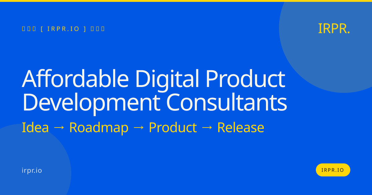 Affordable Digital Product Development Consultants | IRPR.io — IRPR.io