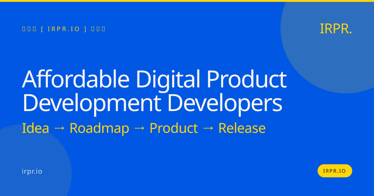 Affordable Digital Product Development Developers | IRPR.io — IRPR.io