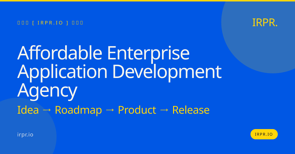 Affordable Enterprise Application Development Agency | IRPR.io — IRPR.io