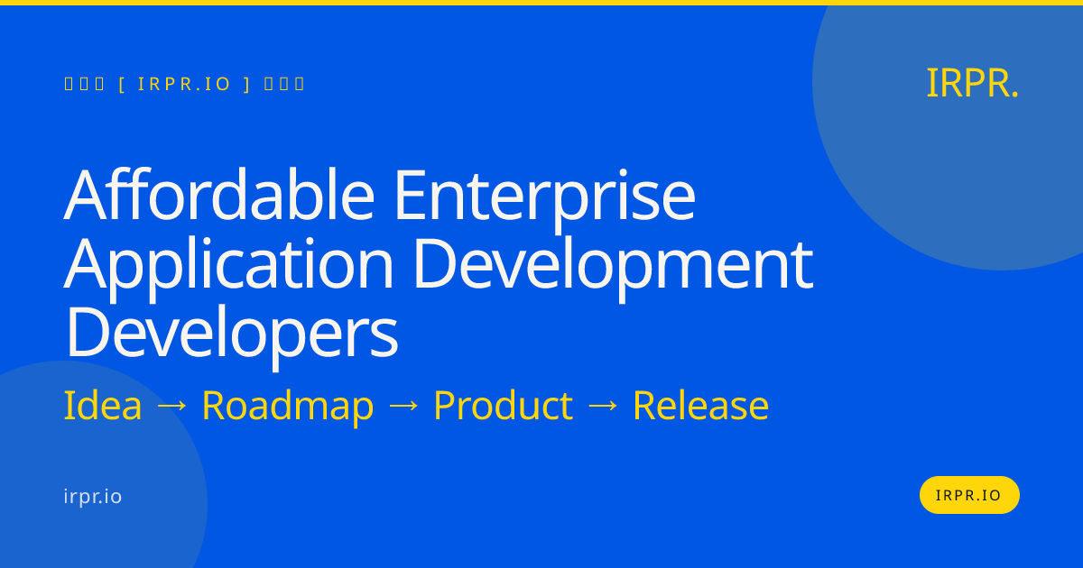 Affordable Enterprise Application Development Developers | IRPR.io — IRPR.io