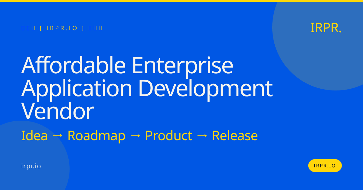 Affordable Enterprise Application Development Vendor | IRPR.io — IRPR.io
