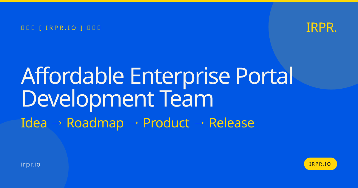 Affordable Enterprise Portal Development Team | IRPR.io — IRPR.io