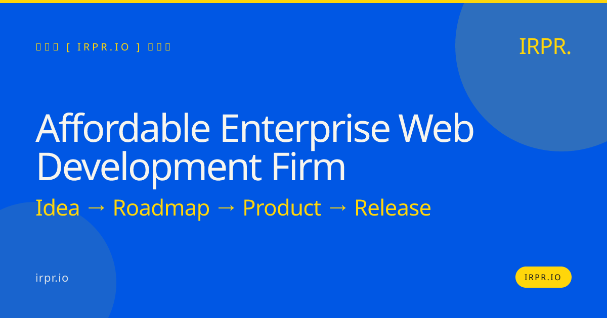 Affordable Enterprise Web Development Firm | IRPR.io — IRPR.io