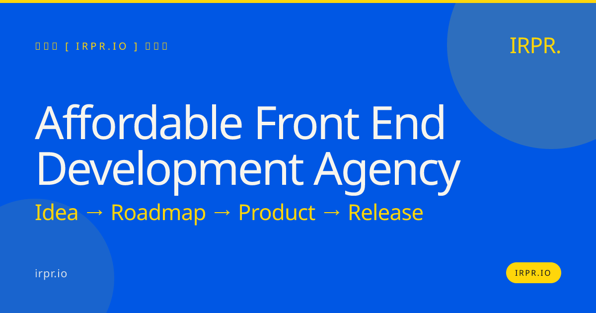 Affordable Front End Development Agency | IRPR.io — IRPR.io