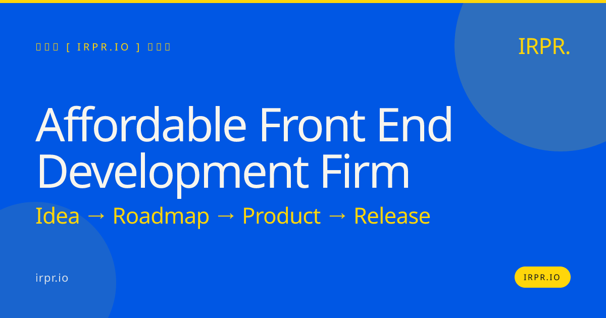 Affordable Front End Development Firm | IRPR.io — IRPR.io