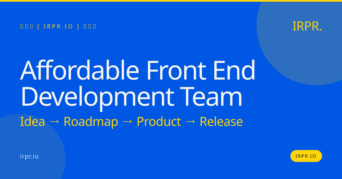 Affordable Front End Development Team | IRPR.io — IRPR.io